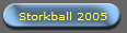 Storkball 2005